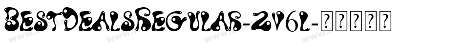 BestDealsRegular-zv6l字体转换 BestDealsRegular-zv6l字体转换
