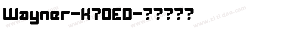 Wayner-K70ED字体转换