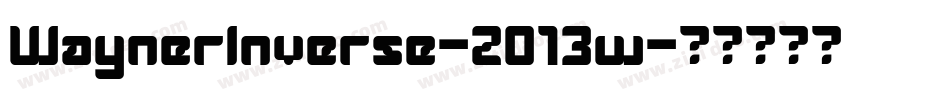 WaynerInverse-2O13w字体转换