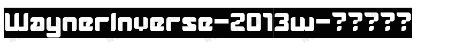 WaynerInverse-2O13w字体转换