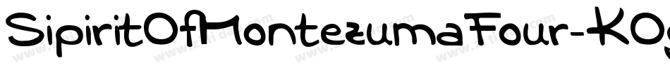 SipiritOfMontezumaFour-KOgX字体转换 SipiritOfMontezumaFour-KOgX字体转换