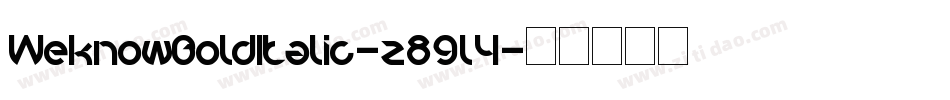 WeknowBoldItalic-z89l4字体转换