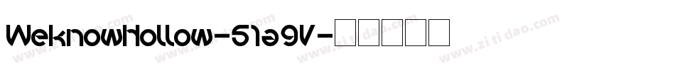 WeknowHollow-51a9V字体转换