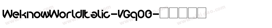 WeknowWorldItalic-VGq0B字体转换