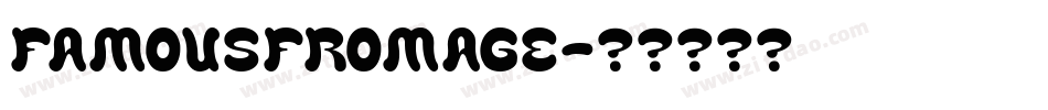 FAMOUSFROMAGE字体转换