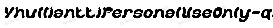 YhullianttiPersonalUseOnly-qEax字体转换