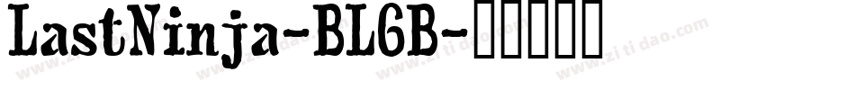 LastNinja-BL6B字体转换