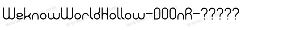 WeknowWorldHollow-DO0nR字体转换