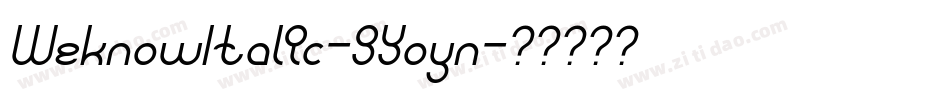 WeknowItalic-9Yoyn字体转换
