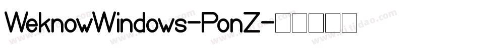 WeknowWindows-PonZ字体转换