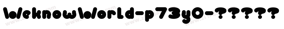 WeknowWorld-p73yO字体转换