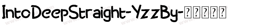 IntoDeepStraight-YzzBy字体转换