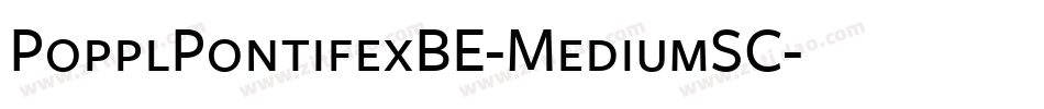 PopplPontifexBE-MediumSC字体转换