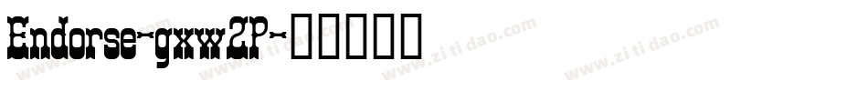 Endorse-gxw2P字体转换