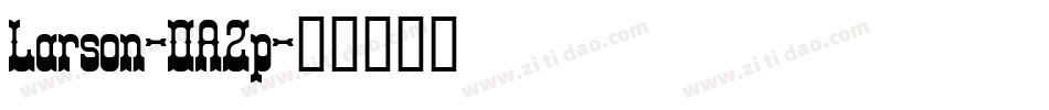 Larson-OA2p字体转换