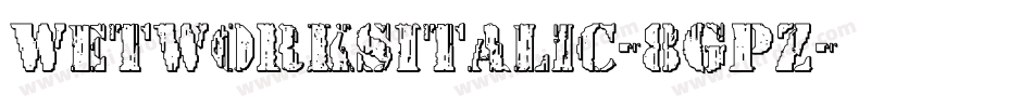 WetworksItalic-8GPZ字体转换