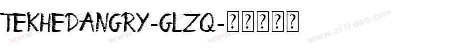 TekHedAngry-glZq字体转换
