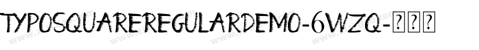 TypoSquareRegularDemo-6wZq字体转换 TypoSquareRegularDemo-6wZq字体转换