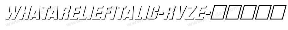 WhataReliefItalic-RvZE字体转换