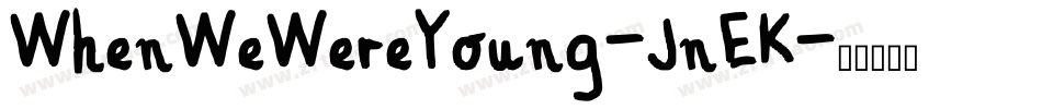 WhenWeWereYoung-JnEK字体转换