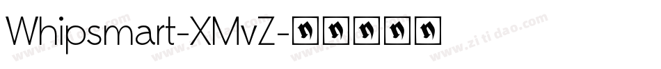 Whipsmart-XMvZ字体转换 Whipsmart-XMvZ字体转换
