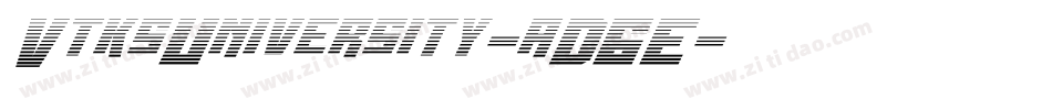 VtksUniversity-aD6E字体转换 VtksUniversity-aD6E字体转换