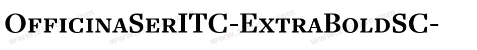 OfficinaSerITC-ExtraBoldSC字体转换