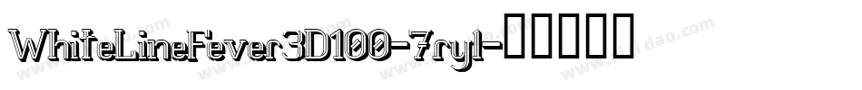 WhiteLineFever3D100-7ryl字体转换