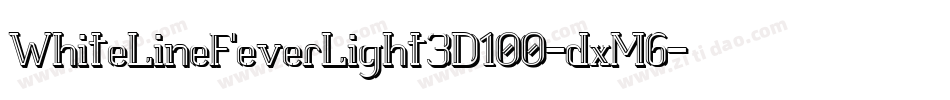 WhiteLineFeverLight3D100-dxM6字体转换