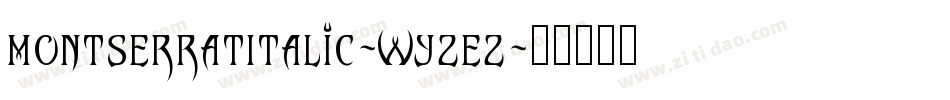 MontserratItalic-WyzEz字体转换