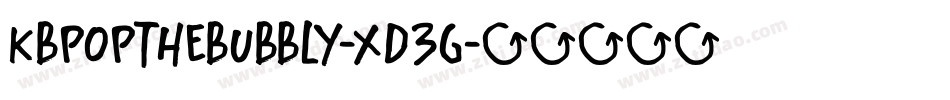 Kbpopthebubbly-XD3g字体转换 Kbpopthebubbly-XD3g字体转换