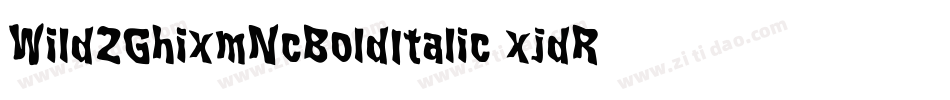 Wild2GhixmNcBoldItalic-xjdR字体转换