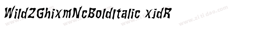 Wild2GhixmNcBoldItalic-xjdR字体转换