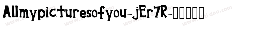 Allmypicturesofyou-jEr7R字体转换