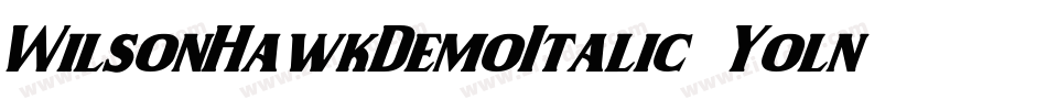 WilsonHawkDemoItalic-9Yoln字体转换