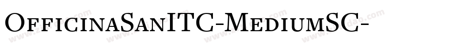 OfficinaSanITC-MediumSC字体转换