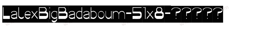 LalexBigBadaboum-51x8字体转换