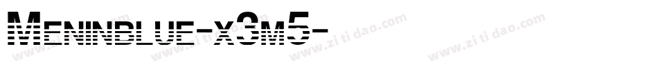 Meninblue-x3m5字体转换 Meninblue-x3m5字体转换