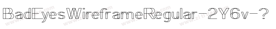 BadEyesWireframeRegular-2Y6v字体转换