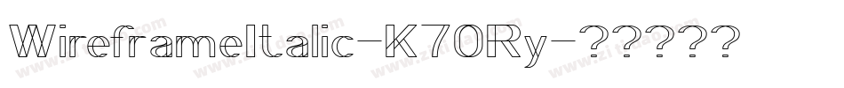 WireframeItalic-K70Ry字体转换
