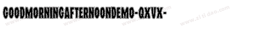 Goodmorningafternoondemo-qXVx字体转换