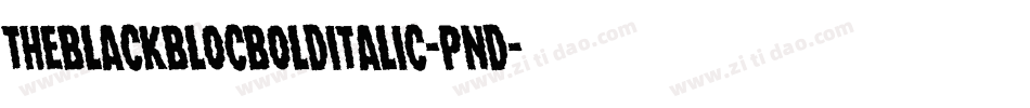 TheBlackBlocBoldItalic-Pnd字体转换