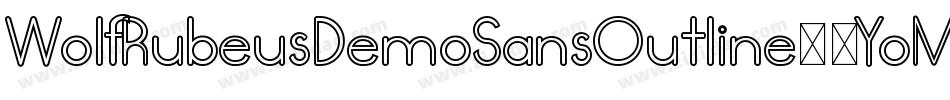 WolfRubeusDemoSansOutline-9YoM2字体转换 WolfRubeusDemoSansOutline-9YoM2字体转换