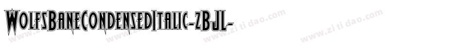 WolfsBaneCondensedItalic-zBJL字体转换