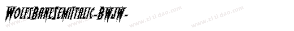 WolfsBaneSemiItalic-Bwjw字体转换