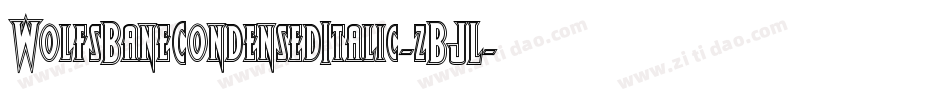 WolfsBaneCondensedItalic-zBJL字体转换