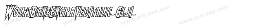 WolfsBaneEngravedItalic-6lj1字体转换