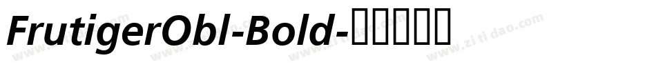 FrutigerObl-Bold字体转换