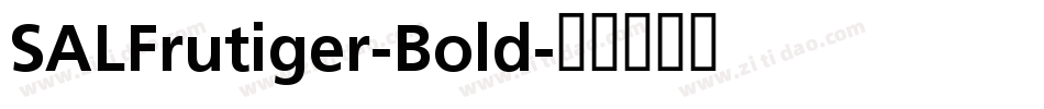 SALFrutiger-Bold字体转换