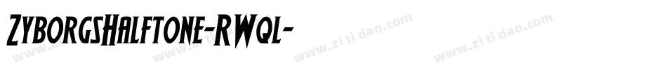 ZyborgsHalftone-RWql字体转换